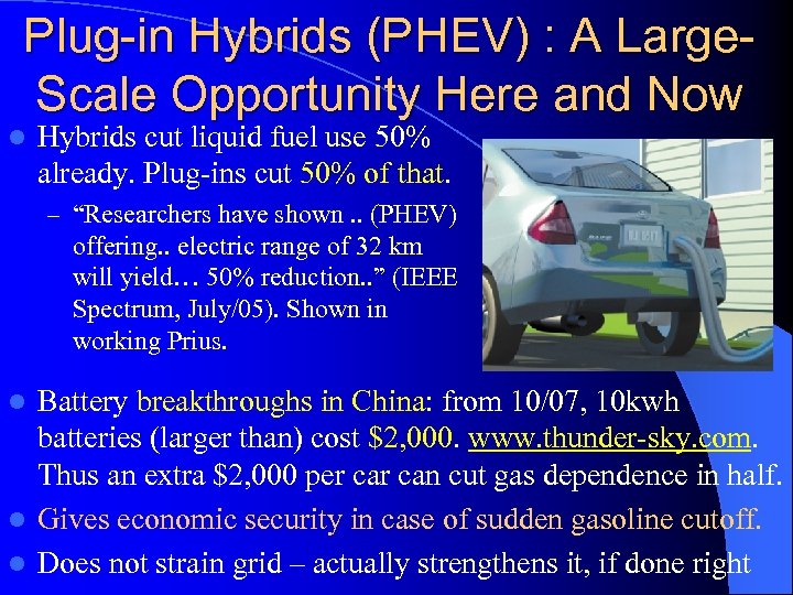 Plug-in Hybrids (PHEV) : A Large. Scale Opportunity Here and Now l Hybrids cut