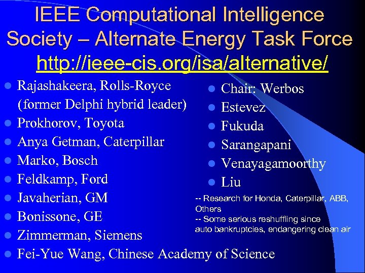 IEEE Computational Intelligence Society – Alternate Energy Task Force http: //ieee-cis. org/isa/alternative/ l l