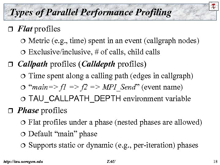 Types of Parallel Performance Profiling r Flat profiles r Callpath profiles (Calldepth profiles) r