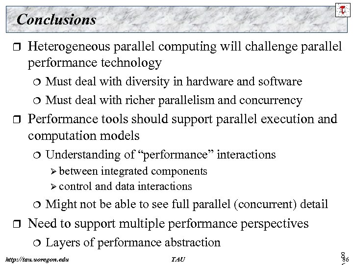 Conclusions r Heterogeneous parallel computing will challenge parallel performance technology r Must deal with
