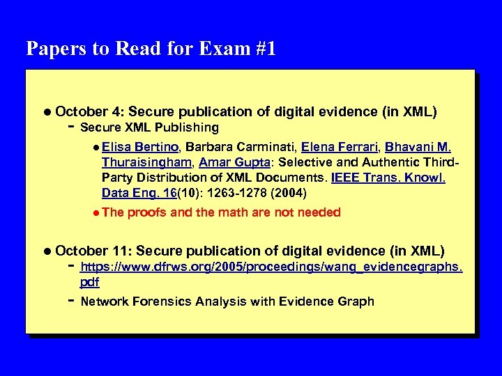 Papers to Read for Exam #1 l October 4: Secure publication of digital evidence