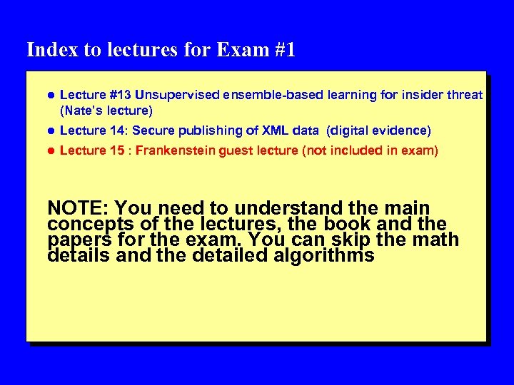 Index to lectures for Exam #1 l Lecture #13 Unsupervised ensemble-based learning for insider