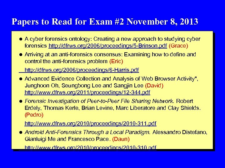Papers to Read for Exam #2 November 8, 2013 l A cyber forensics ontology: