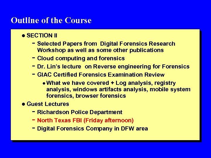 Outline of the Course l SECTION II - Selected Papers from Digital Forensics Research