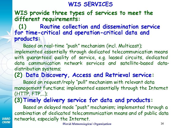 WIS SERVICES WIS provide three types of services to meet the different requirements: (1)