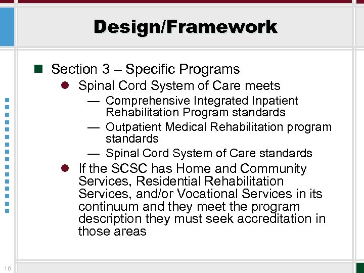 Design/Framework n Section 3 – Specific Programs l Spinal Cord System of Care meets