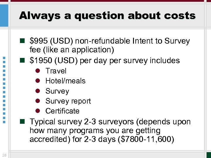 Always a question about costs n $995 (USD) non-refundable Intent to Survey fee (like