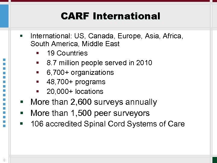 CARF International § International: US, Canada, Europe, Asia, Africa, South America, Middle East §
