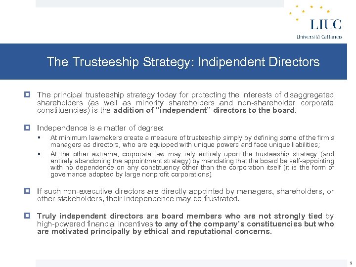 The Trusteeship Strategy: Indipendent Directors The principal trusteeship strategy today for protecting the interests