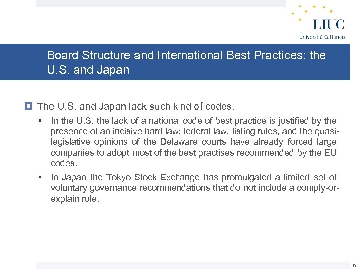 Board Structure and International Best Practices: the U. S. and Japan The U. S.