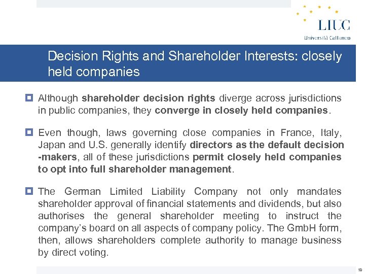 Decision Rights and Shareholder Interests: closely held companies Although shareholder decision rights diverge across