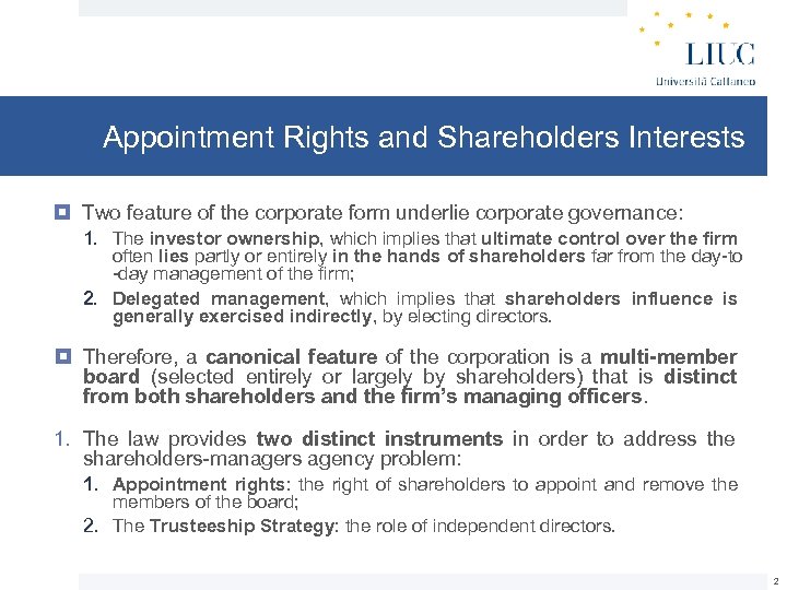 Appointment Rights and Shareholders Interests Two feature of the corporate form underlie corporate governance: