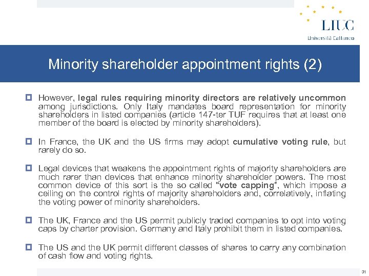Minority shareholder appointment rights (2) However, legal rules requiring minority directors are relatively uncommon