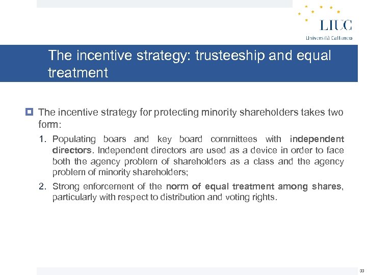 The incentive strategy: trusteeship and equal treatment The incentive strategy for protecting minority shareholders