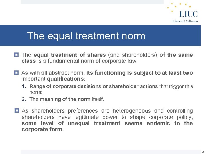 The equal treatment norm The equal treatment of shares (and shareholders) of the same