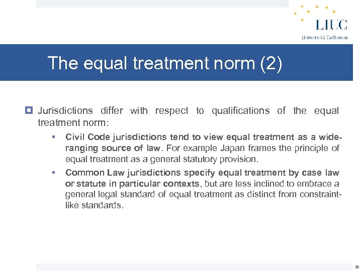 The equal treatment norm (2) Jurisdictions differ with respect to qualifications of the equal