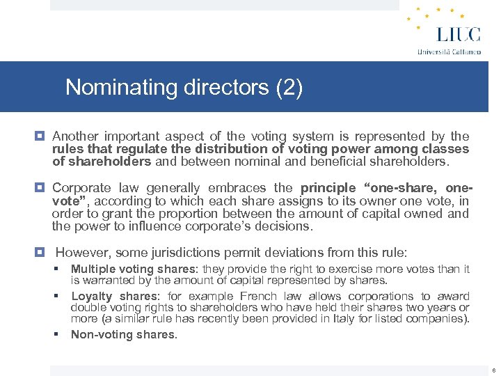 Nominating directors (2) Another important aspect of the voting system is represented by the