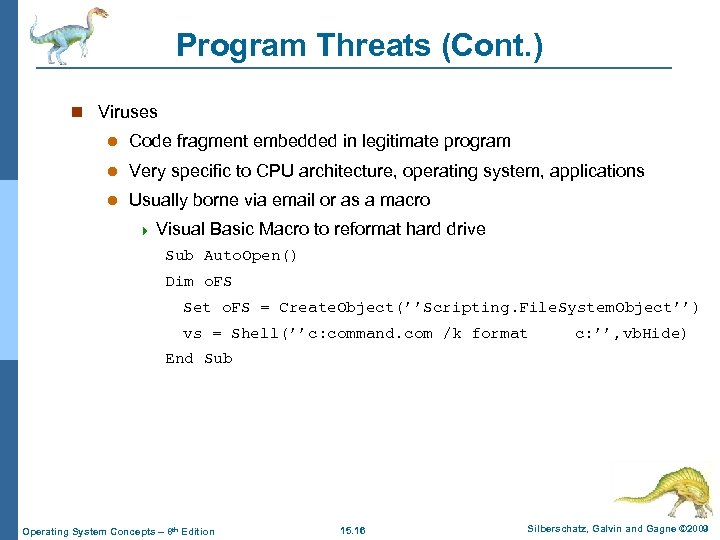 Program Threats (Cont. ) n Viruses l Code fragment embedded in legitimate program l