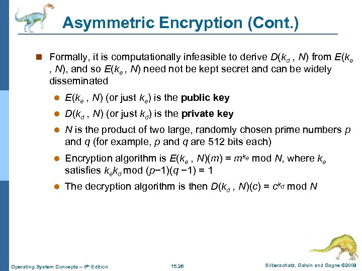 Asymmetric Encryption (Cont. ) n Formally, it is computationally infeasible to derive D(kd ,