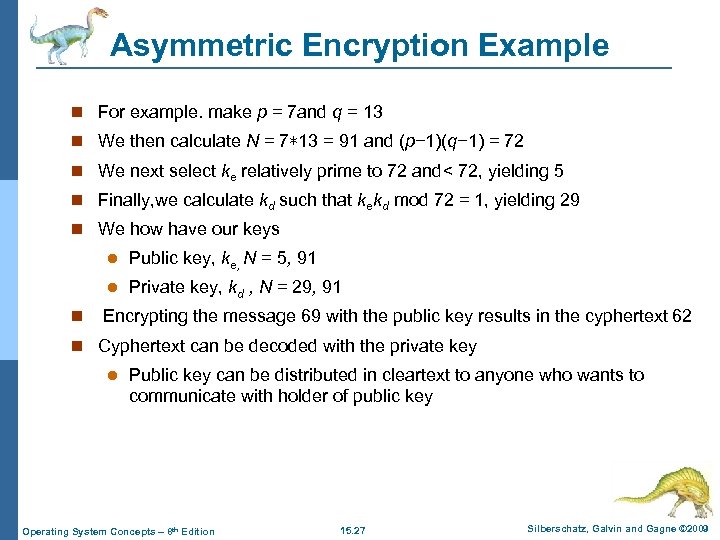 Asymmetric Encryption Example n For example. make p = 7 and q = 13