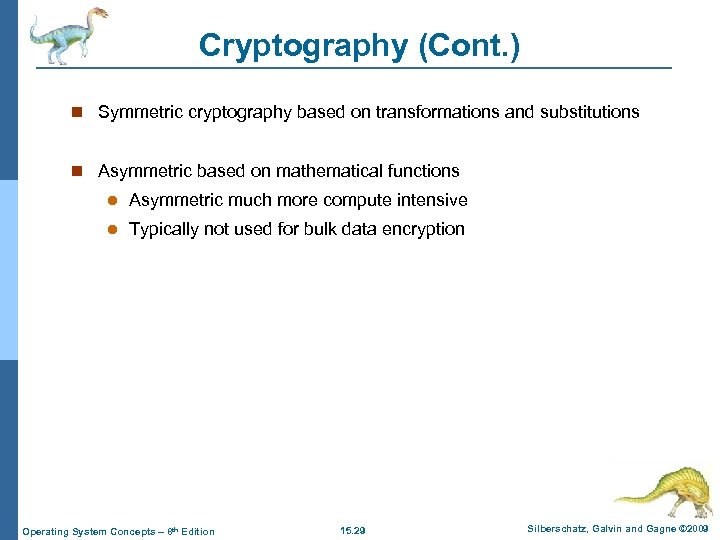 Cryptography (Cont. ) n Symmetric cryptography based on transformations and substitutions n Asymmetric based