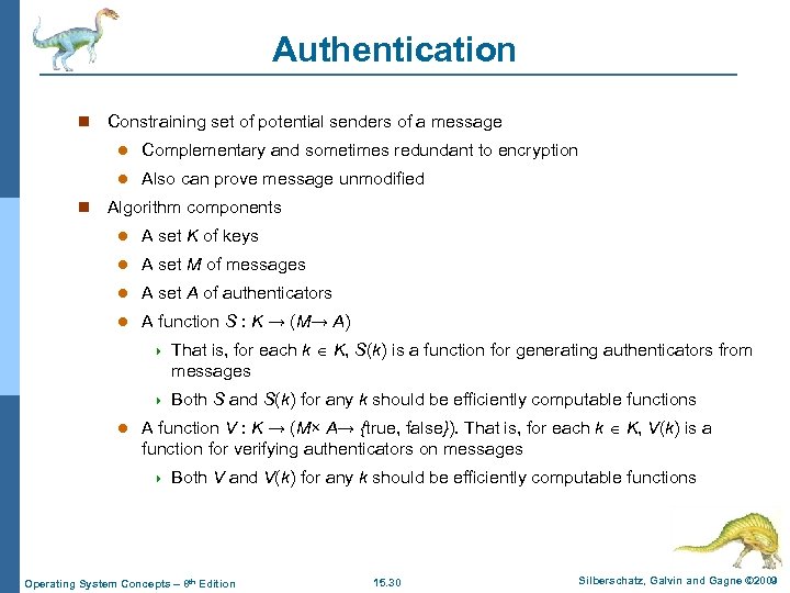 Authentication n Constraining set of potential senders of a message l l n Complementary