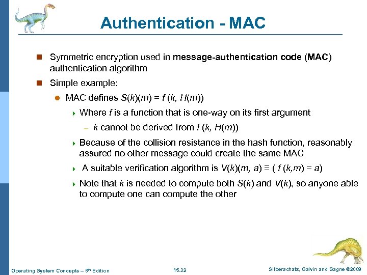 Authentication - MAC n Symmetric encryption used in message-authentication code (MAC) authentication algorithm n