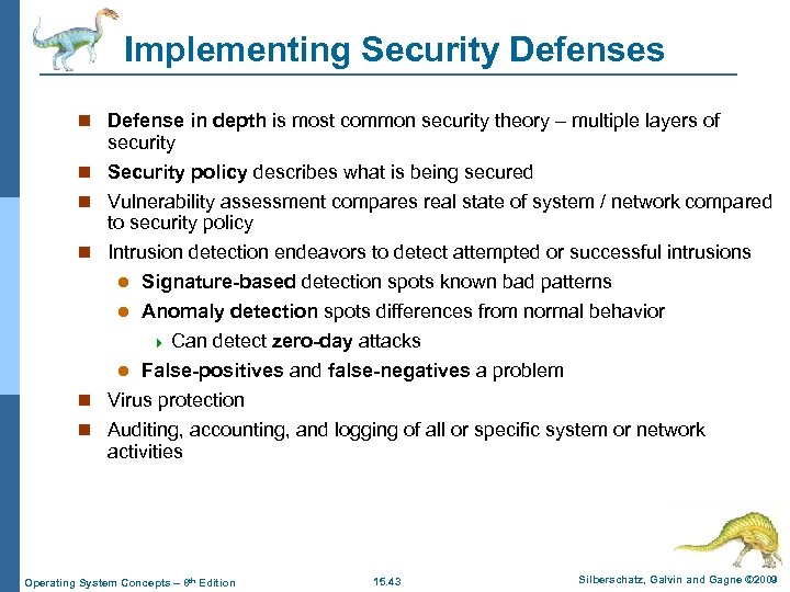 Implementing Security Defenses n Defense in depth is most common security theory – multiple