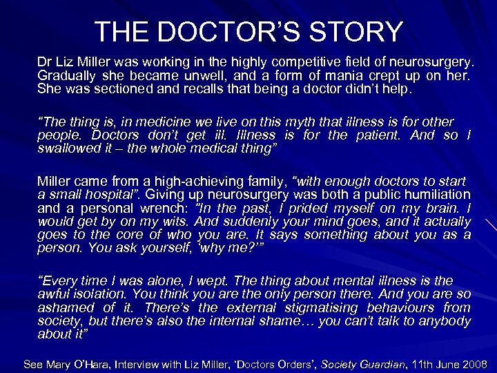 THE DOCTOR’S STORY Dr Liz Miller was working in the highly competitive field of
