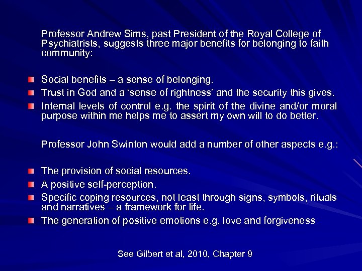 Professor Andrew Sims, past President of the Royal College of Psychiatrists, suggests three major