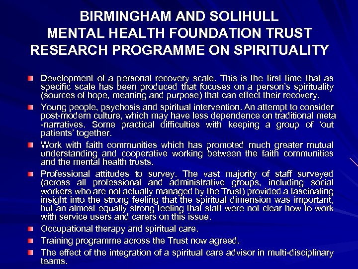 BIRMINGHAM AND SOLIHULL MENTAL HEALTH FOUNDATION TRUST RESEARCH PROGRAMME ON SPIRITUALITY Development of a
