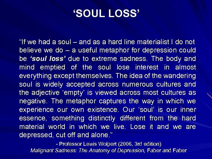 ‘SOUL LOSS’ “If we had a soul – and as a hard line materialist