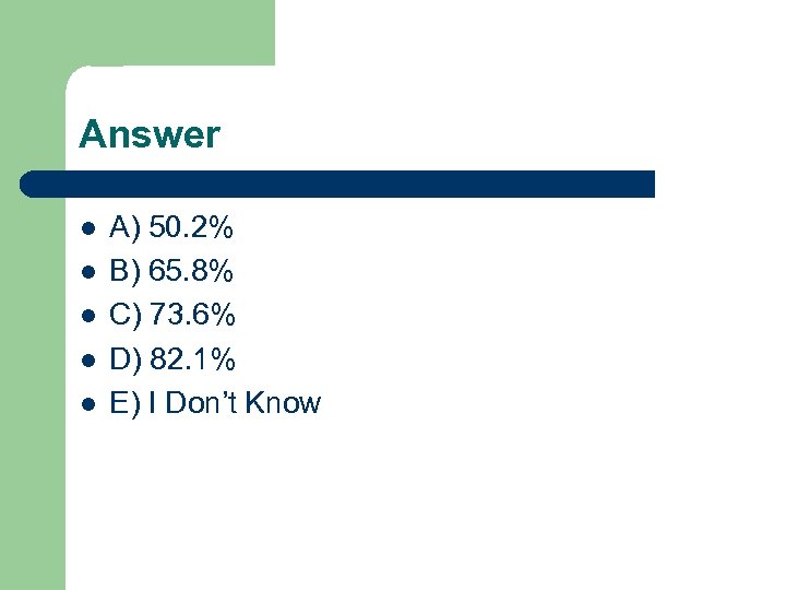 Answer l l l A) 50. 2% B) 65. 8% C) 73. 6% D)