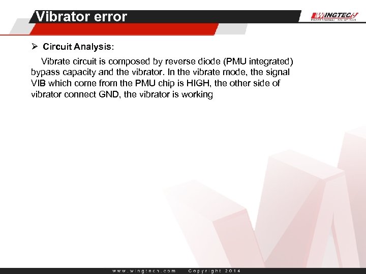 Vibrator error Ø Circuit Analysis: Vibrate circuit is composed by reverse diode (PMU integrated)