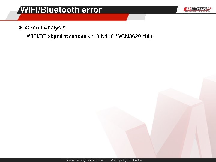 WIFI/Bluetooth error Ø Circuit Analysis: WIFI/BT signal treatment via 3 IN 1 IC WCN