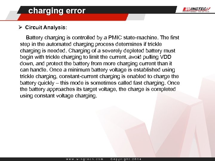 charging error Ø Circuit Analysis: Battery charging is controlled by a PMIC state-machine. The