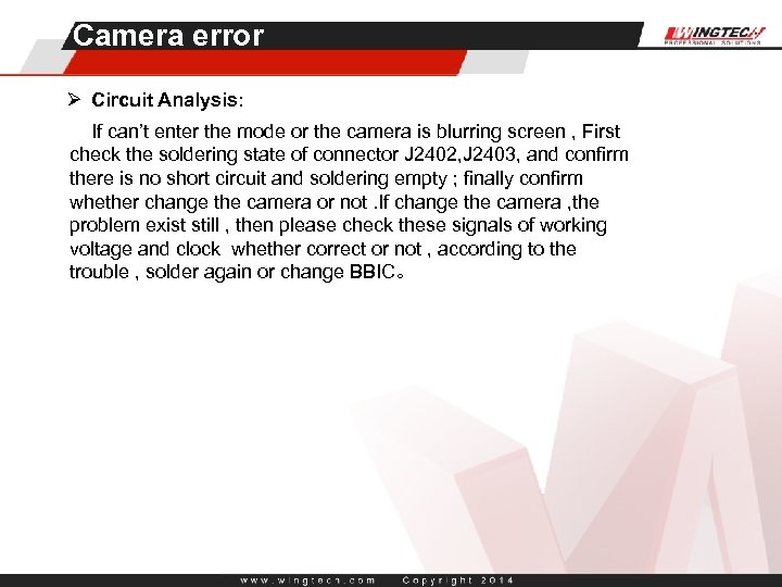 Camera error Ø Circuit Analysis: If can’t enter the mode or the camera is