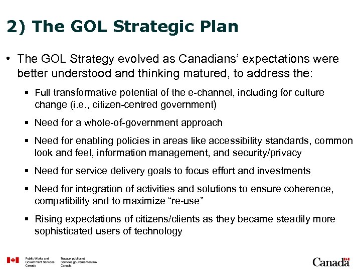 2) The GOL Strategic Plan • The GOL Strategy evolved as Canadians’ expectations were
