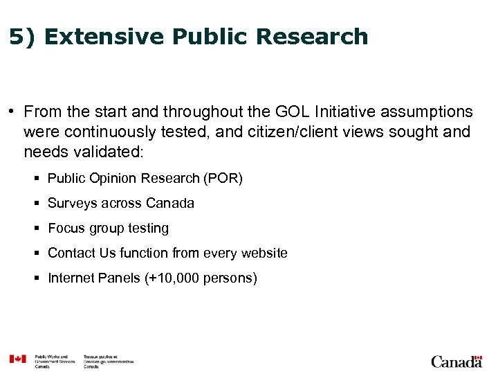 5) Extensive Public Research • From the start and throughout the GOL Initiative assumptions