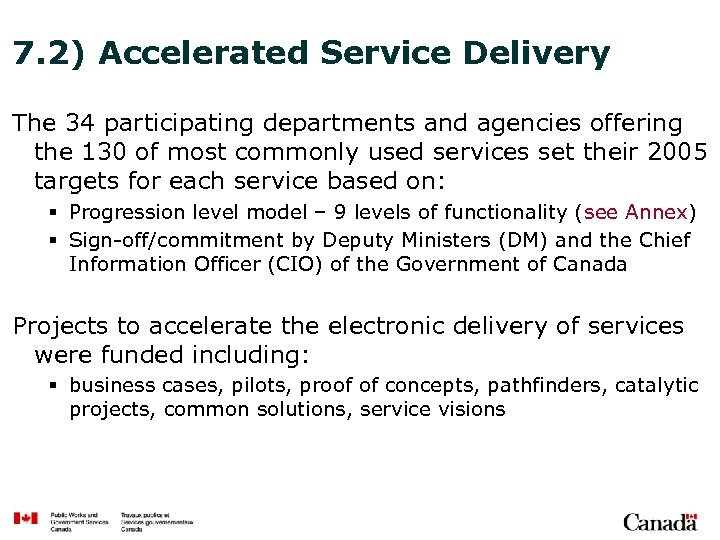 7. 2) Accelerated Service Delivery The 34 participating departments and agencies offering the 130