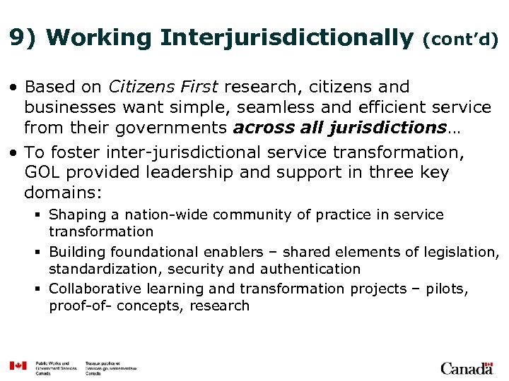 9) Working Interjurisdictionally (cont’d) • Based on Citizens First research, citizens and businesses want