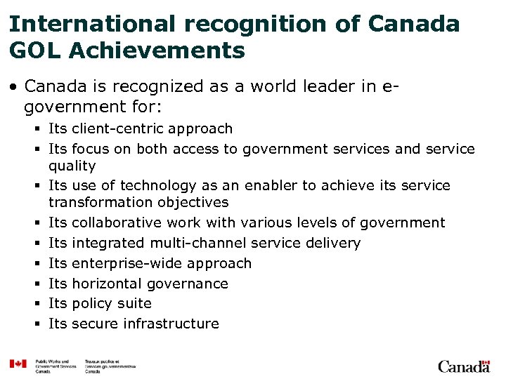 International recognition of Canada GOL Achievements • Canada is recognized as a world leader
