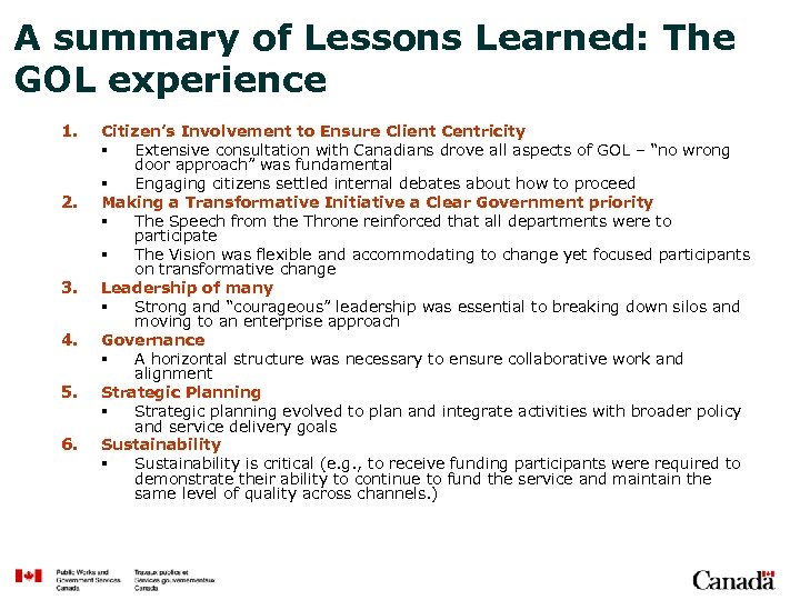 A summary of Lessons Learned: The GOL experience 1. 2. 3. 4. 5. 6.