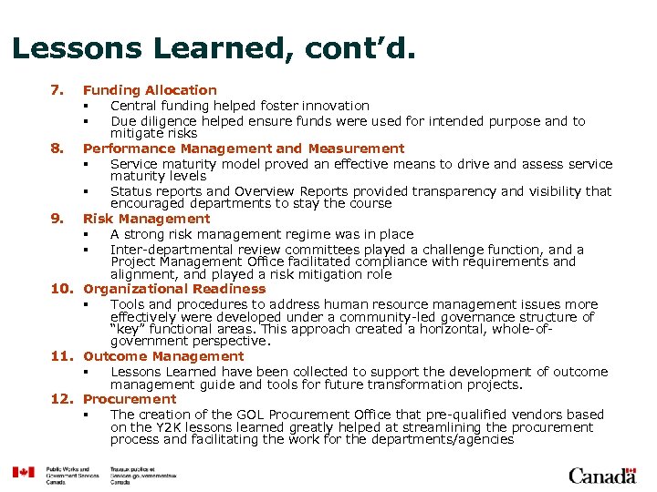 Lessons Learned, cont’d. 7. Funding Allocation § Central funding helped foster innovation § Due