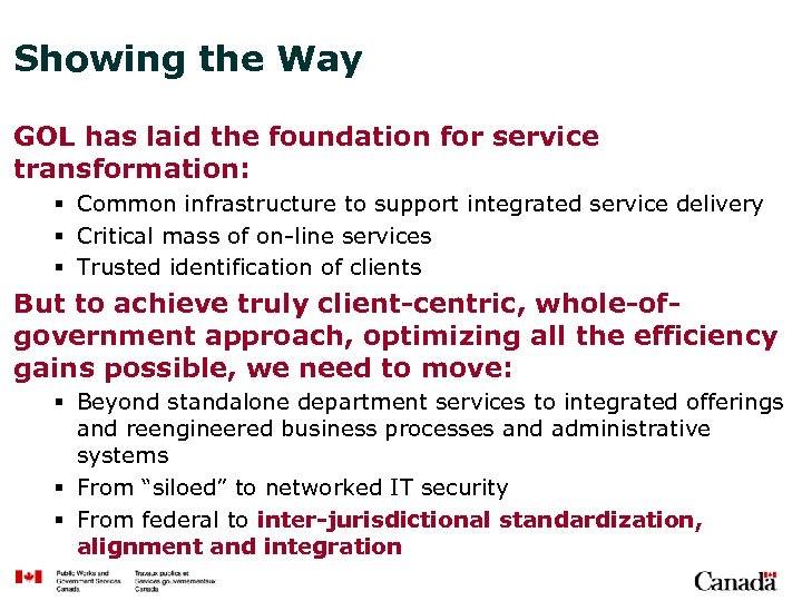 Showing the Way GOL has laid the foundation for service transformation: § Common infrastructure