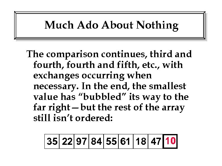 Much Ado About Nothing The comparison continues, third and fourth, fourth and fifth, etc.