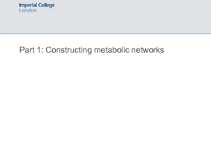 Part 1: Constructing metabolic networks 