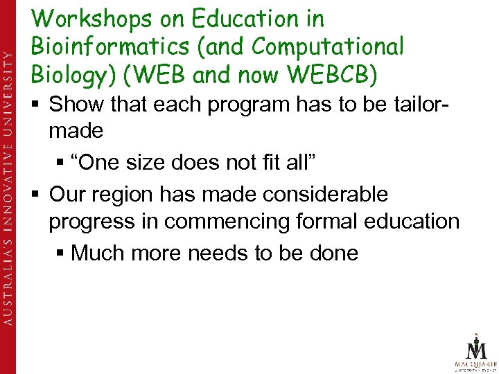 Workshops on Education in Bioinformatics (and Computational Biology) (WEB and now WEBCB) § Show