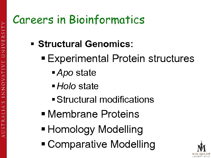 Careers in Bioinformatics § Structural Genomics: § Experimental Protein structures § Apo state §