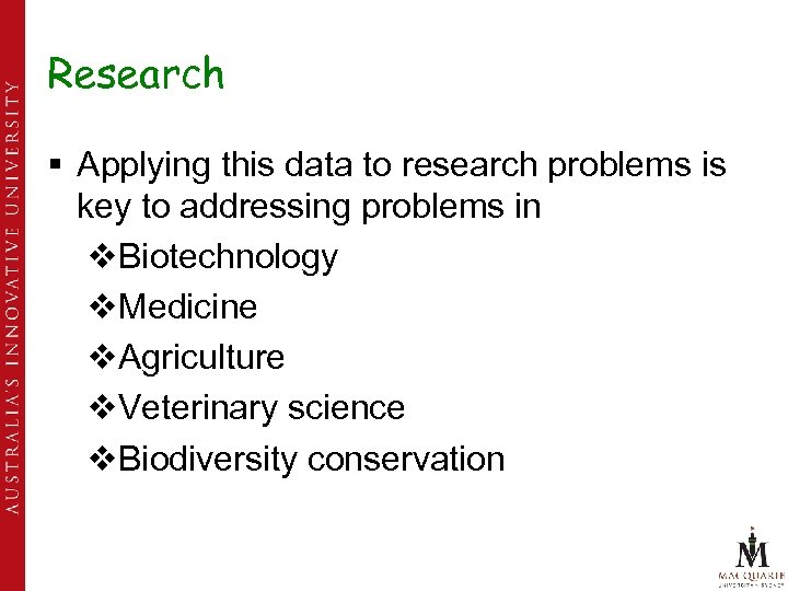 Research § Applying this data to research problems is key to addressing problems in